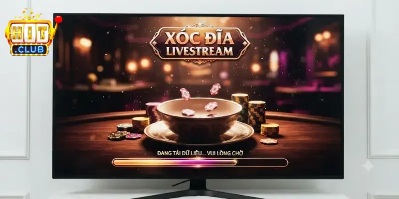 Xóc đĩa Livestream Hitclub trải nghiệm cực đã cùng dealer trực tuyến