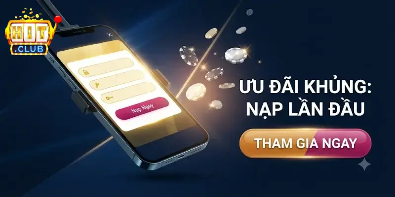 Khuyến mãi Hitclub cập nhật mới nhất với nhiều ưu đãi nổi bật dành cho hội viên